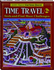 TIME TRAVEL: Gentaro Kagawa's Curious Quest--Seek-and-Find Maze Challenges