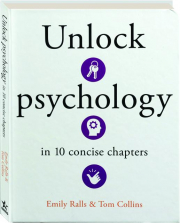 UNLOCK PSYCHOLOGY IN 10 CONCISE CHAPTERS