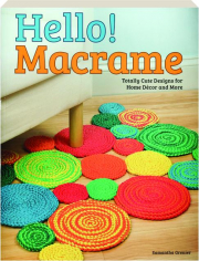 HELLO! MACRAME: Totally Cute Designs for Home Decor and More