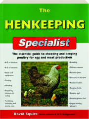 THE HENKEEPING SPECIALIST: The Essential Guide to Choosing and Keeping Poultry for Egg and Meat Production