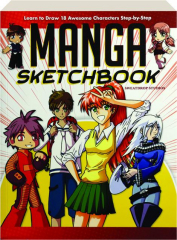 MANGA SKETCHBOOK: Learn to Draw 18 Awesome Characters Step-by-Step