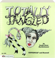 TOTALLY TANGLED: Zentangle and Beyond!