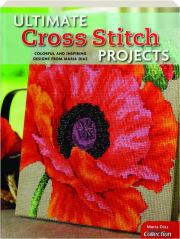 ULTIMATE CROSS STITCH PROJECTS: Colorful and Inspiring Designs from Maria Diaz