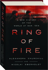 RING OF FIRE: A New History of the World at War, 1914