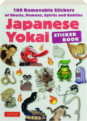 JAPANESE YOKAI STICKER BOOK: 160 Removable Stickers of Ghosts, Demons, Spirits and Goblins