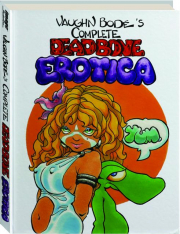 VAUGHN BODE'S COMPLETE DEADBONE EROTICA Omnibus
