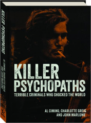 KILLER PSYCHOPATHS: Terrible Criminals Who Shocked the World