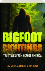 BIGFOOT SIGHTINGS: True Tales From Across America