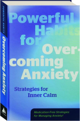POWERFUL HABITS FOR OVERCOMING ANXIETY: Strategies for Inner Calm