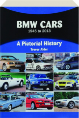 BMW CARS 1945 TO 2013: A Pictorial History