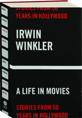 A LIFE IN MOVIES: Stories from 50 Years in Hollywood