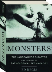 MONSTERS: The Hindenburg Disaster and the Birth of Pathological Technology