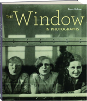 THE WINDOW IN PHOTOGRAPHS