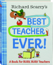 RICHARD SCARRY'S BEST TEACHER EVER!