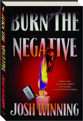 BURN THE NEGATIVE