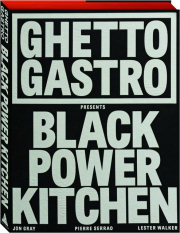 GHETTO GASTRO PRESENTS BLACK POWER KITCHEN