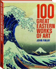100 GREAT EASTERN WORKS OF ART