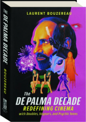 THE DE PALMA DECADE: Redefining Cinema with Doubles, Voyeurs, and Psychic Teens