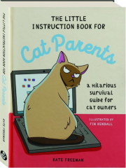 THE LITTLE INSTRUCTION BOOK FOR CAT PARENTS: A Hilarious Survival Guide for Cat Owners