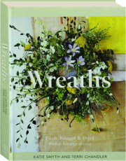 WREATHES: Fresh, Foraged & Dried Floral Arrangements