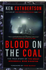 BLOOD ON THE COAL: The True Story of the Great Springhill Mine Disaster
