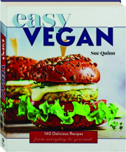 EASY VEGAN: 140 Delicious Recipes from Everyday to Gourmet