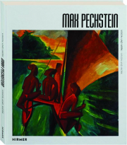 MAX PECHSTEIN: Vision and Work