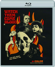 WATCH THEM COME BLOOD