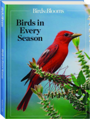 <I>BIRDS & BLOOM</I> BIRDS IN EVERY SEASON