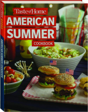 <I>TASTE OF HOME</I> AMERICAN SUMMER COOKBOOK