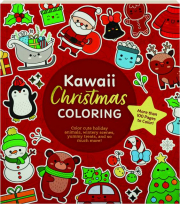 KAWAII CHRISTMAS COLORING: Color Cute Holiday Animals, Wintery Scenes, Yummy Treats, and So Much More!