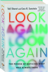 LOOK AGAIN: The Power of Noticing What Was Already There