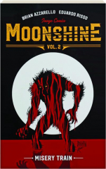 MOONSHINE, VOL. 2: Misery Train