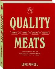 QUALITY MEATS: The Home Guide to Sausages, Charcuterie, Smoked Meats & More