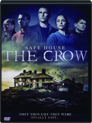 SAFE HOUSE: The Crow