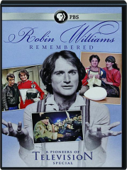 ROBIN WILLIAMS REMEMBERED: A Pioneers of Television Special