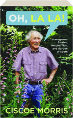 OH, LA LA! Homegrown Stories, Helpful Tips, and Garden Wisdom
