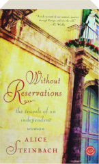 WITHOUT RESERVATIONS: The Travels of an Independent Woman