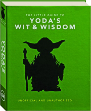 THE LITTLE GUIDE TO YODA'S WIT & WISDOM