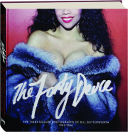 THE FORTY-DEUCE: The Times Square Photographs of Bill Butterworth, 1983-1984