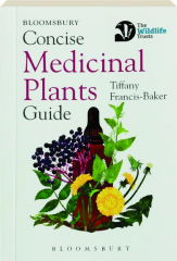 BLOOMSBURY CONCISE MEDICINAL PLANTS GUIDE