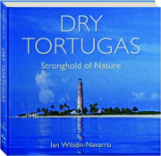 DRY TORTUGAS: Stronghold of Nature
