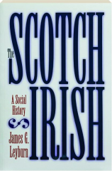 THE SCOTCH-IRISH: A Social History