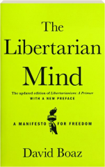 THE LIBERTARIAN MIND: A Manifesto for Freedom