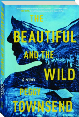 THE BEAUTIFUL AND THE WILD