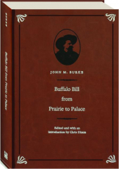 BUFFALO BILL FROM PRAIRIE TO PALACE