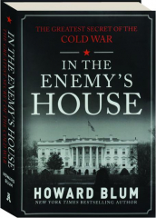 IN THE ENEMY'S HOUSE: The Greatest Secret of the Cold War