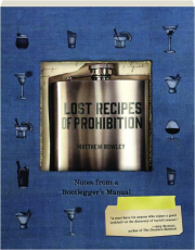 LOST RECIPES OF PROHIBITION: Notes from a Bootlegger's Manual