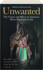 UNWANTED: The Causes and Effects of America's Horse Population Crisis