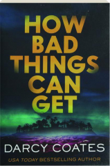 HOW BAD THINGS CAN GET